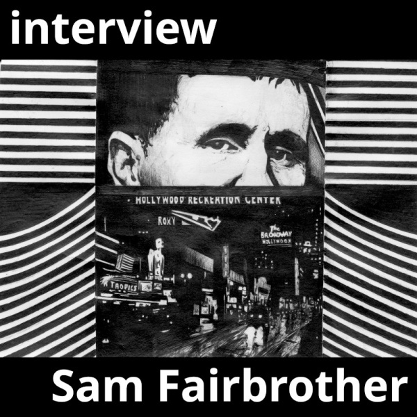 A black and white image, drawn in biro. The top third is a portrait of Bertolt Brecht, showing only the eyes, the lower two thirds is a Hollywood street scene. On either side are symmetrical patterns of stripes. A black border at the top and bottom bears the text, 'interview, Sam Fairbrother.'